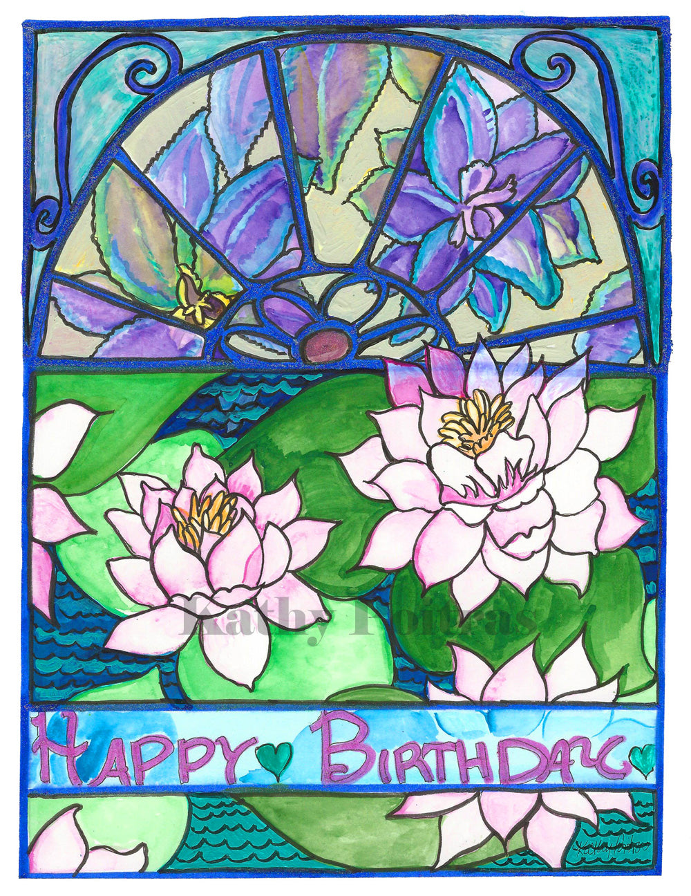 Hand made birthday card, in the naïve folk art style of Kathy Poitras. Inspired by the July birth flowers of the month, Waterlilies and larkspur Inspired by stained glass windows, this image has impressions of larkspur blossoms in an arch with waterlilies below. A celebratory ribbon that says "Happy Birthday" across the bottom.