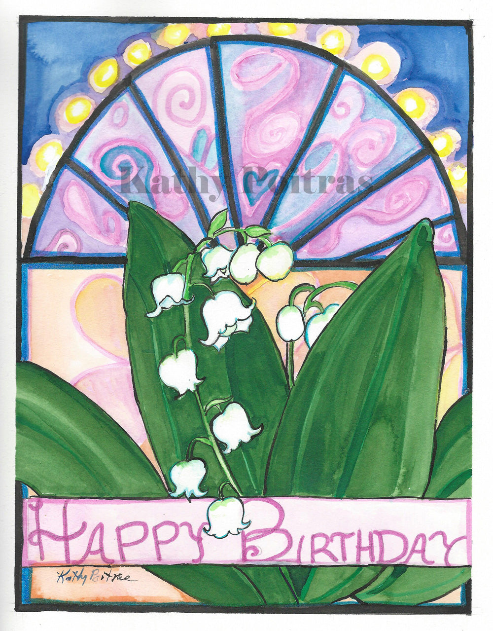 Hand made birthday card, in the naïve folk art style of Kathy Poitras. Inspired by the May birth flower of the month, Lily of the valley. Lily of the valley with a stain glass inspired background. With an impression of lights across an arch at the top. A celebratory ribbon that says "Happy Birthday" across the bottom.
