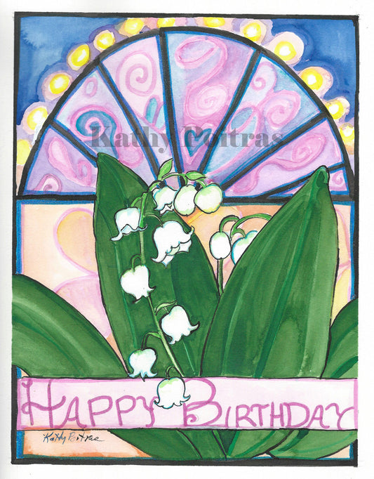 Hand made birthday card, in the naïve folk art style of Kathy Poitras. Inspired by the May birth  flower of the month, Lily of the valley.   Lily of the valley with a stain glass inspired background.  With an impression of lights across an arch at the top.  A celebratory ribbon that says "Happy Birthday" across the bottom.   
