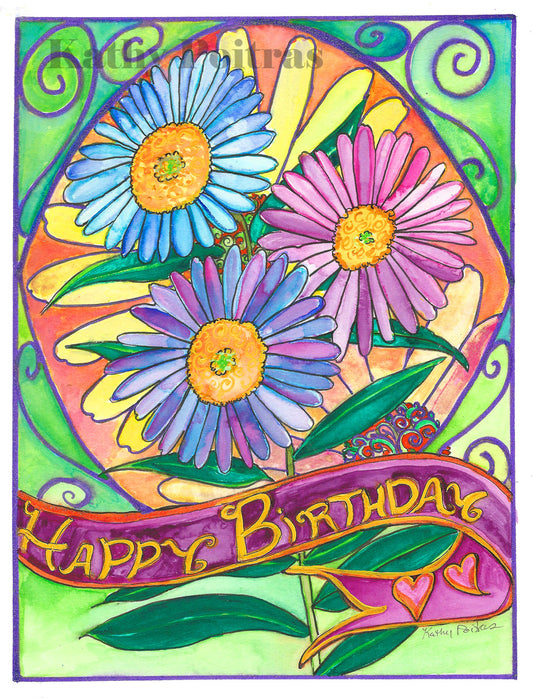 Hand made birthday card, in the naïve folk art style by Kathy Poitras. Inspired by the September  birth  flower of the month, Asters with a  stain glass inspired background.  Bright colored blossoms on a green and purple stain glass inspired background.    A swirly celebratory ribbon that says "Happy Birthday" across the bottom.  